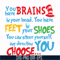 DR00035-You brains have in your head you have feet in your shoes you can steer yourself any direction you choose svg, png, dxf, eps file DR00035.jpg