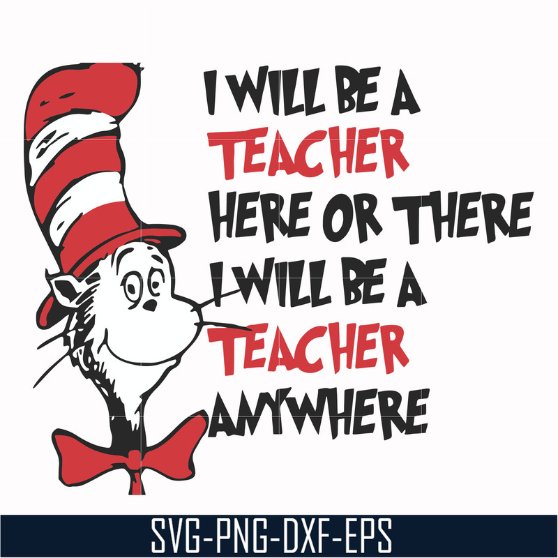DR00047-I will be a teacher here or there I will be a teacher anywhere svg, png, dxf, eps file DR00047.jpg