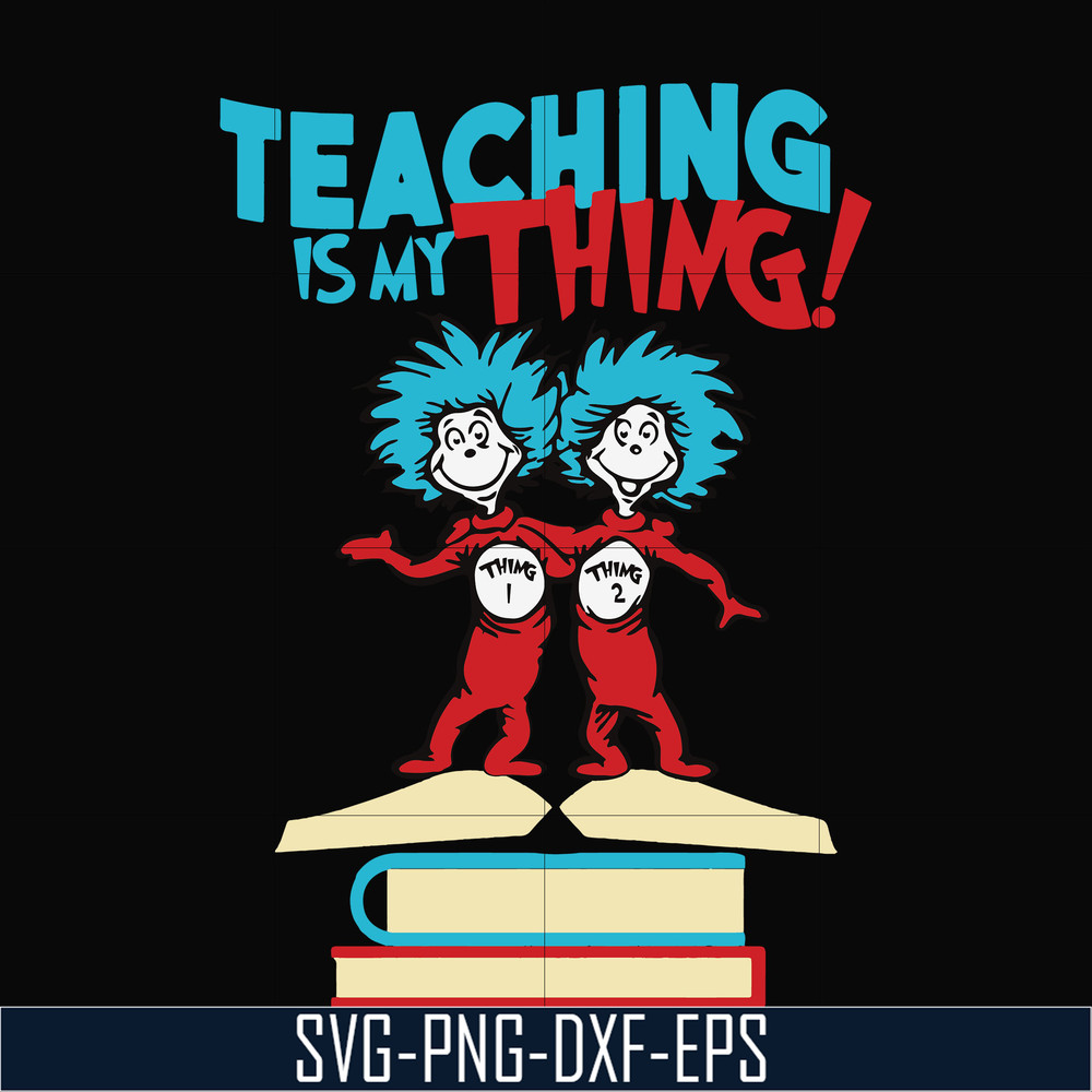 DR0007-Teaching is my thing svg, png, dxf, eps file DR0007.jpg
