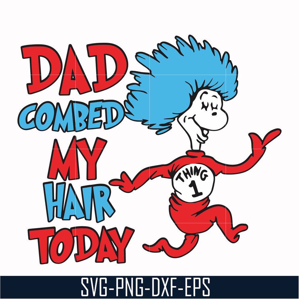 DR00077-Dad combed my hair today svg, png, dxf, eps file DR00077.jpg
