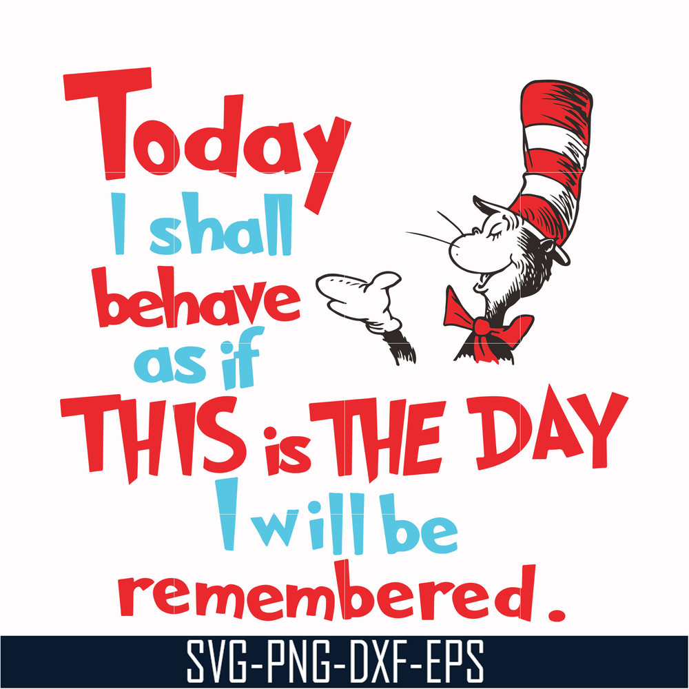 DR00080-Today I shall behave as if this is the day I will be remembered svg, png, dxf, eps file DR00080.jpg