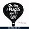 DR00082-Oh the places you'll go svg, png, dxf, eps file DR00082.jpg