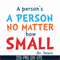 DR00091-A person's a person no matter how small svg, png, dxf, eps file DR00091.jpg