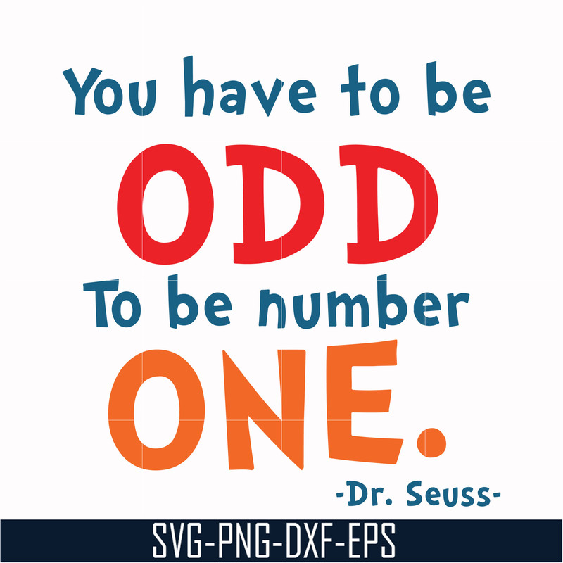 DR00092-You have to be odd to be number one svg, png, dxf, eps file DR00092.jpg