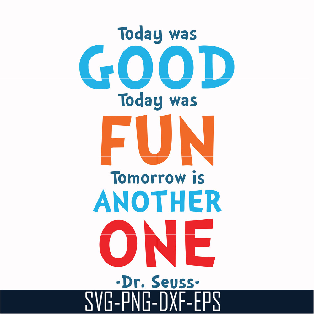 DR00095-Today was good today was fun tomorrow is another one svg, png, dxf, eps file DR00095.jpg