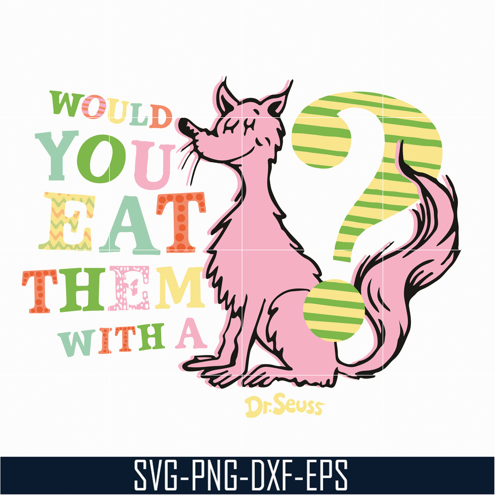DR05012131-Would you eat them with a dr seuss svg, dr svg, png, dxf, eps file DR05012131.jpg