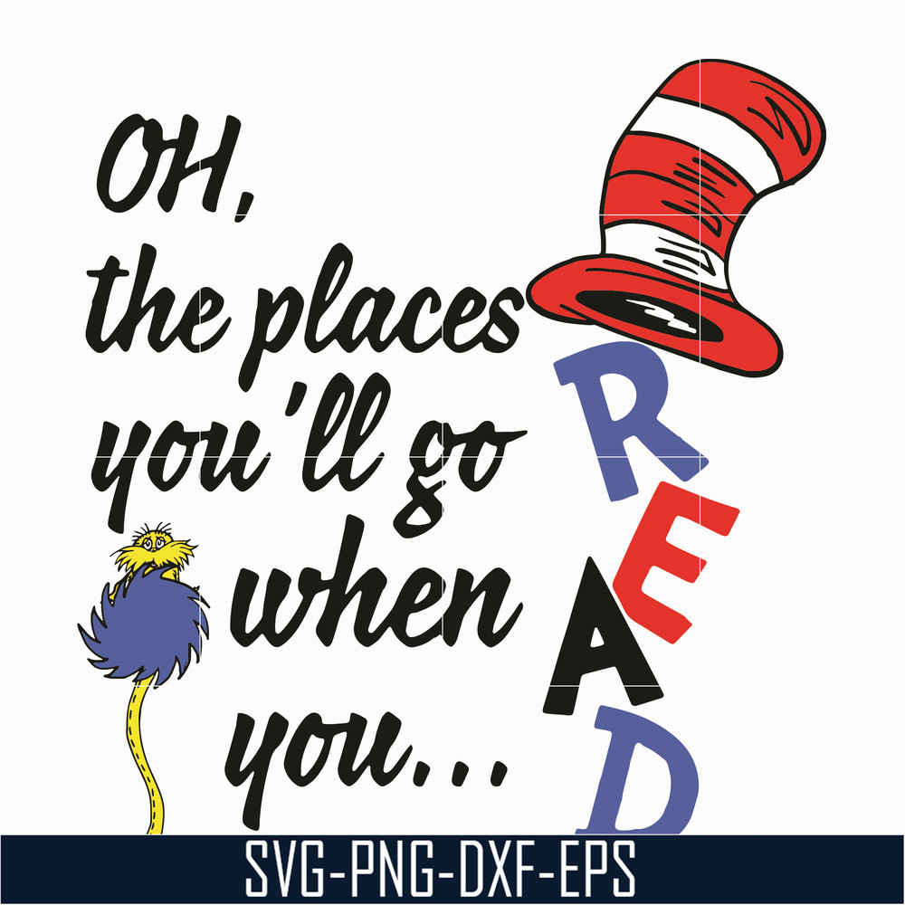DR05012136-Dr Seuss Oh The Places You’ll Ho When You Read svg, Dr Seuss Cat hat svg, The cat in the Hat svg, dr svg, png, dxf, eps digital file DR05012136.jpg