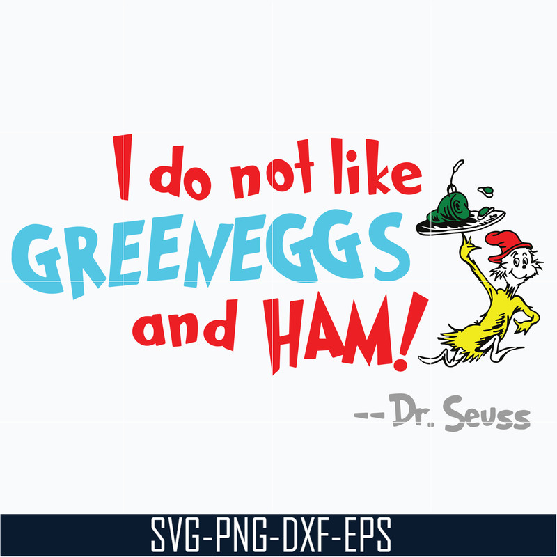 DR05012145-I do not like green eggs and ham svg, The cat in the hat svg, Ham svg, dr seuss svg, dr svg, png, dxf, eps file DR05012145.jpg