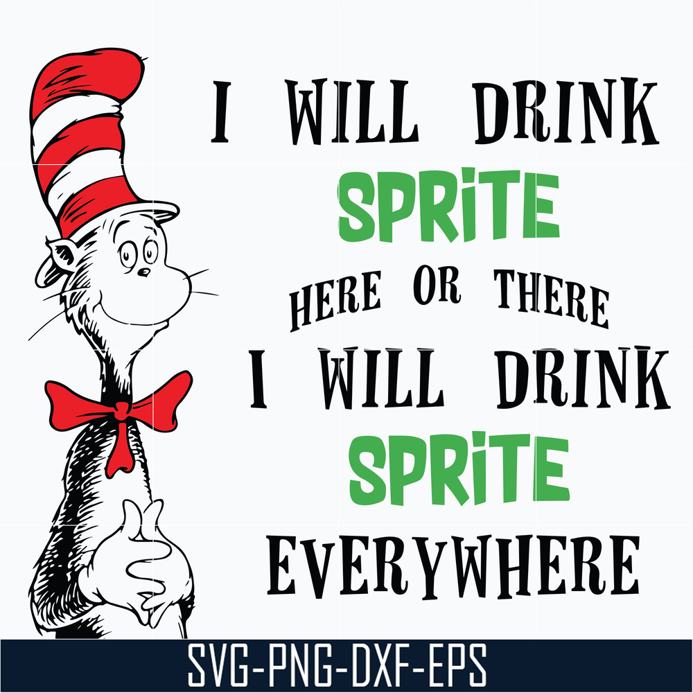 DR06012111-I will drink Sprite here or there I will Sprite everywhere svg, Dr seuss svg, png, dxf, eps digital file DR06012111.jpg