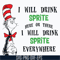 DR06012111-I will drink Sprite here or there I will Sprite everywhere svg, Dr seuss svg, png, dxf, eps digital file DR06012111.jpg