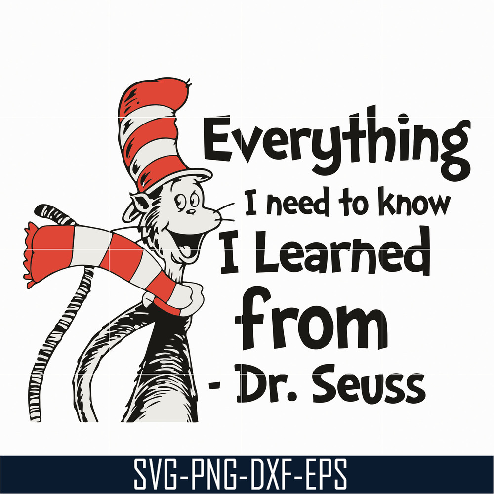DR0701215-Everything i need to know i learned from svg, The cat in the hat svg, dr seuss svg, dr svg, png, dxf, eps digital file DR0701215.jpg