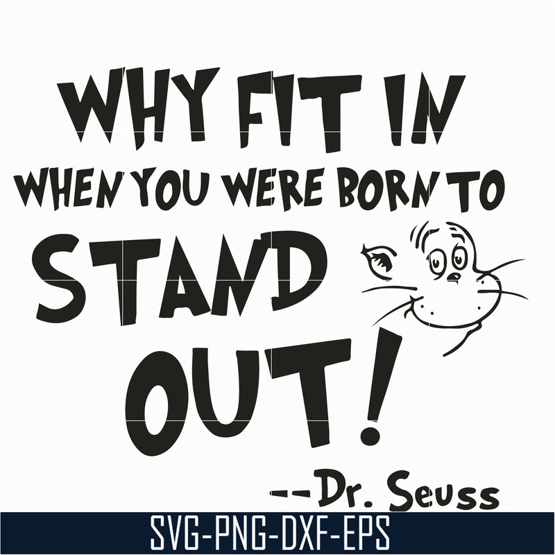 DR0701216-Why fit in when you were born to stand out svg, The cat in the hat svg, dr seuss svg, dr svg, png, dxf, eps digital file DR0701216.jpg