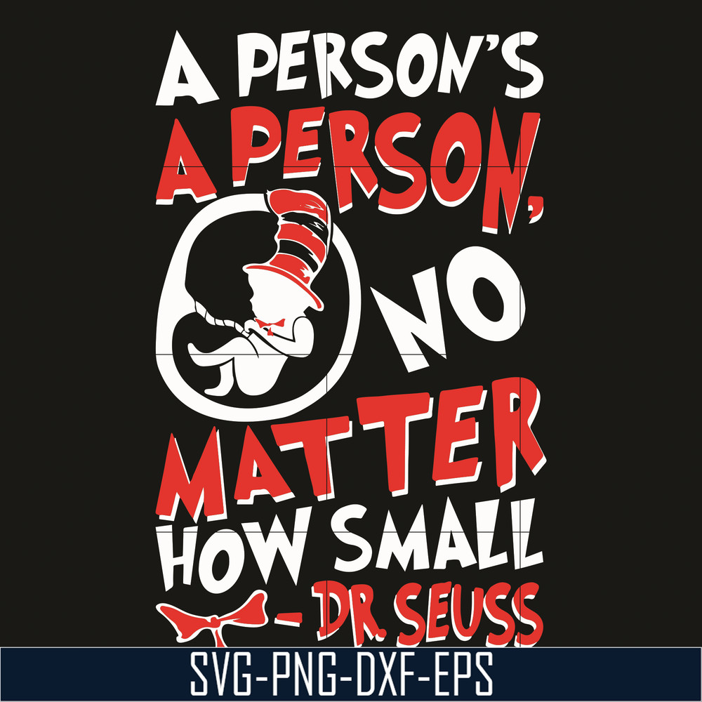 DR0701218-A person's a person svg, No matter how small svg, dr seuss svg, dr svg, png, dxf, eps digital file DR0701218.jpg