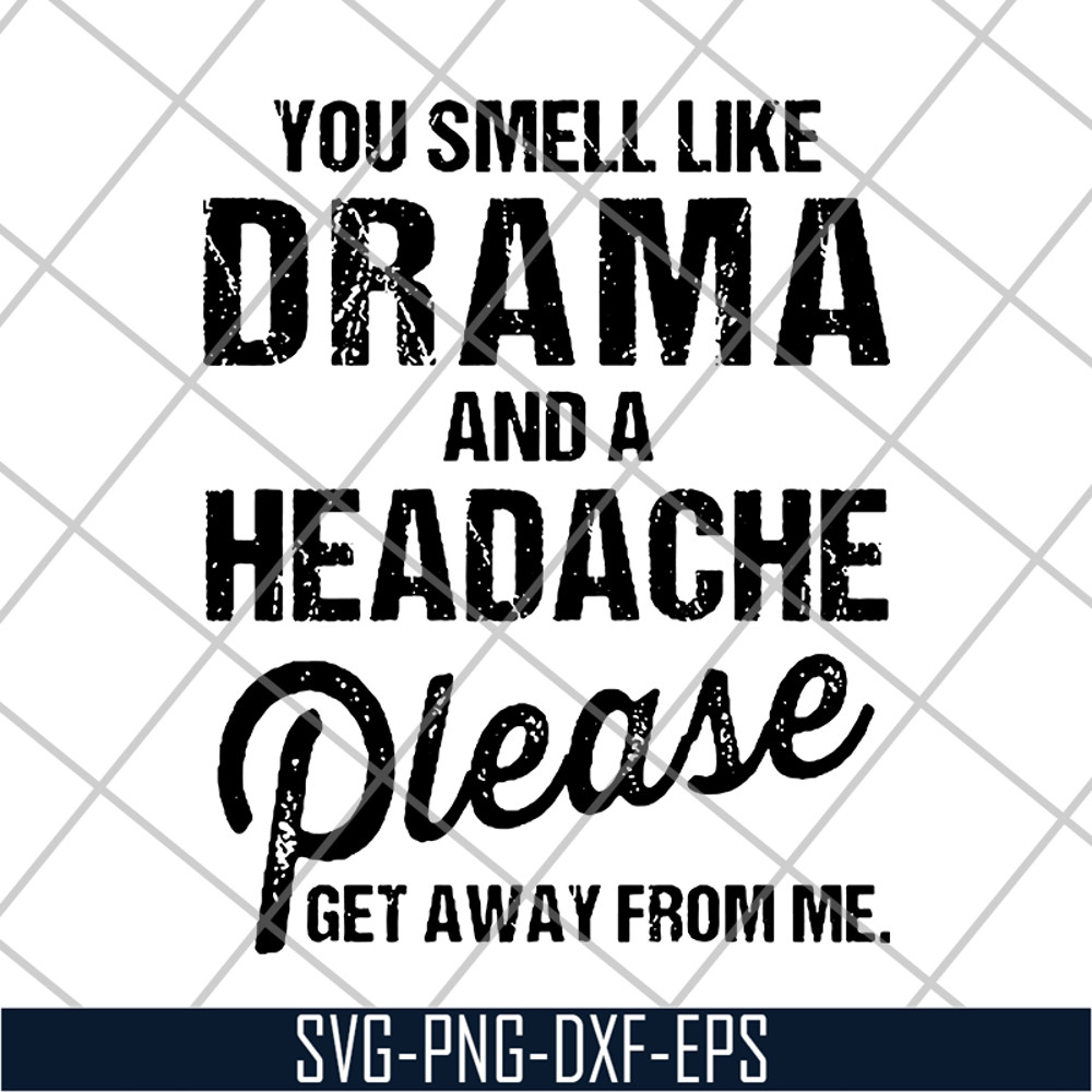 FN11062116-Yoy smell like drama svg, png, dxf, eps digital file FN11062116.jpg