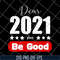FN11062117-Dear 2021 Please Be Good svg, png, dxf, eps digital file FN11062117.jpg