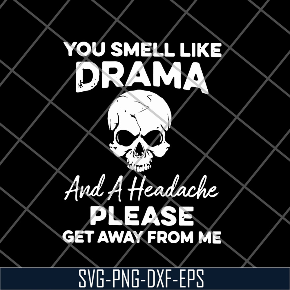 FN11062127-You smell like drama svg, png, dxf, eps digital file FN11062127.jpg