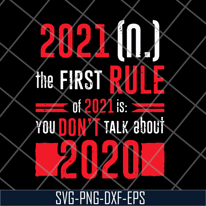 FN11062129-The First Rule Of 2021 svg, png, dxf, eps digital file FN11062129.jpg