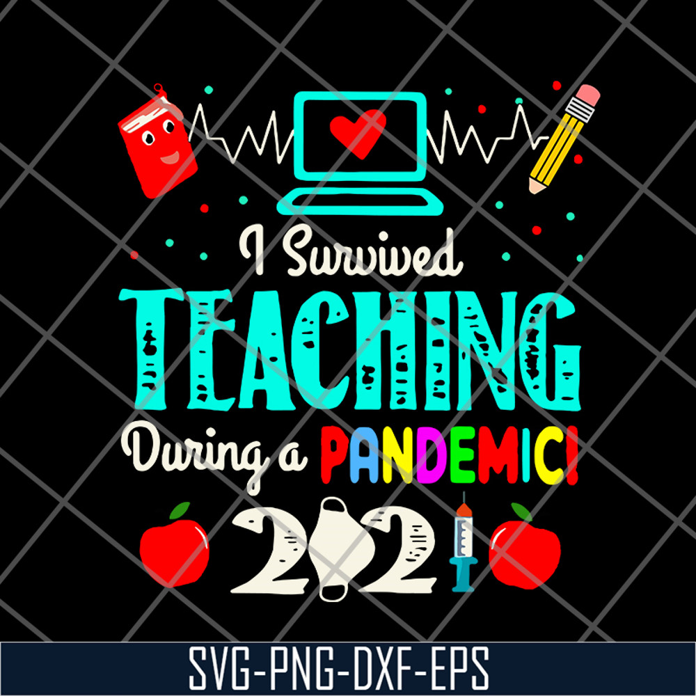 FN14062110-I Survived Teaching During A Pandemic 2021 svg, png, dxf, eps digital file FN14062110.jpg