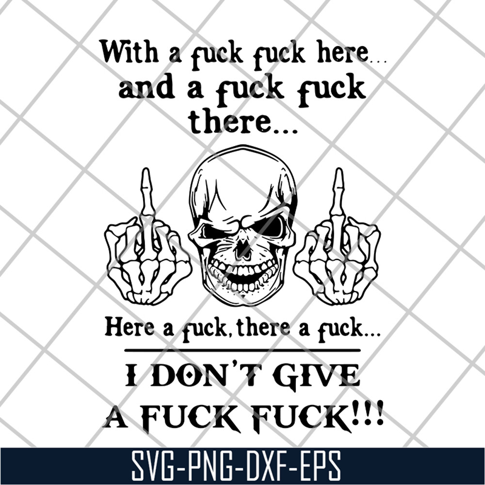 FN14062117- With A Fuck Here And A Fuck svg, png, dxf, eps digital file FN14062117.jpg