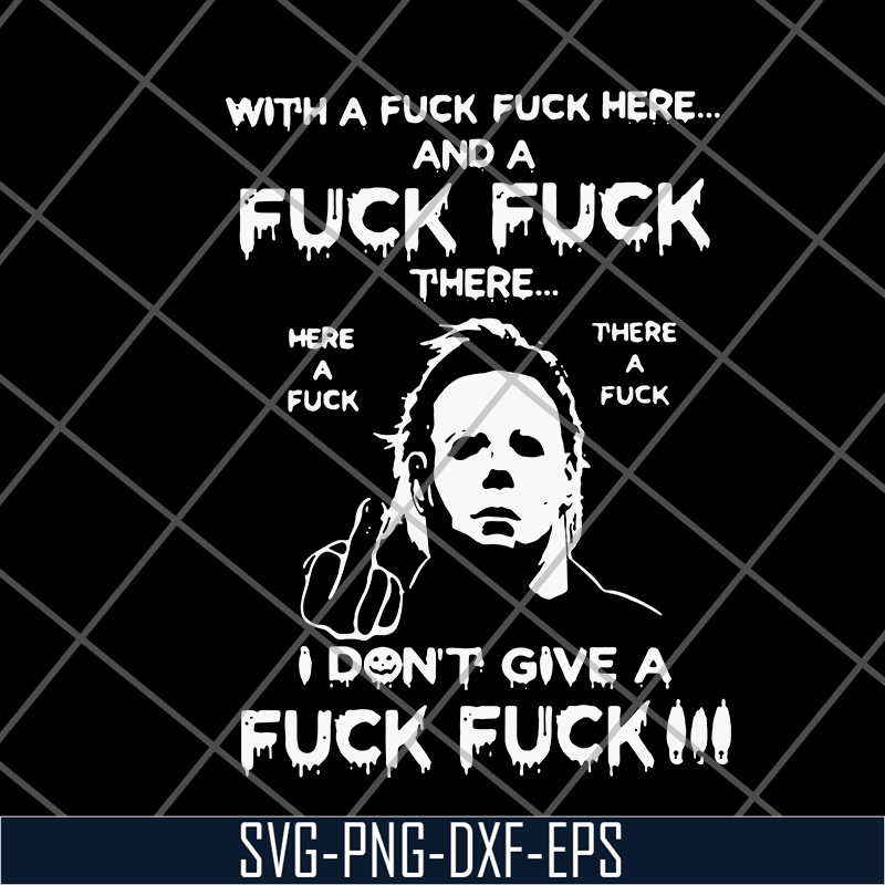 FN14062119-With A Fuck Here And A Fuck svg, png, dxf, eps digital file FN14062119.jpg