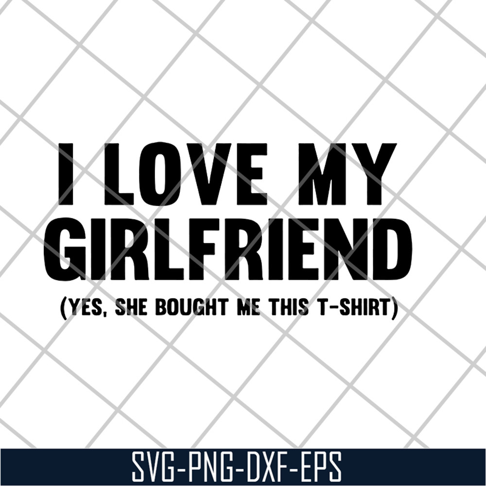 FN15062119-I love my girlfriend svg, png, dxf, eps digital file FN15062119.jpg