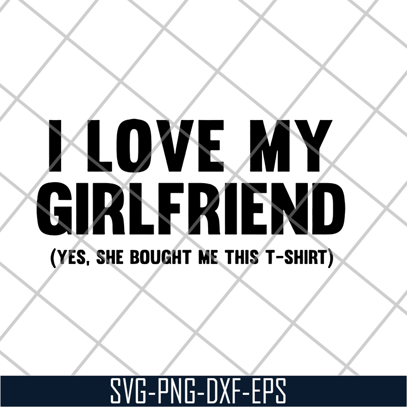 FN15062119-I love my girlfriend svg, png, dxf, eps digital file FN15062119.jpg