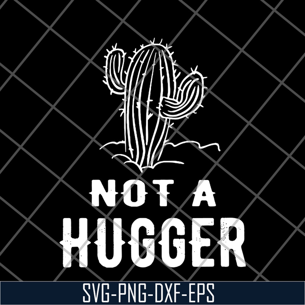 FN16062116-Cactus Not A Hugger svg, png, dxf, eps digital file FN16062116.jpg