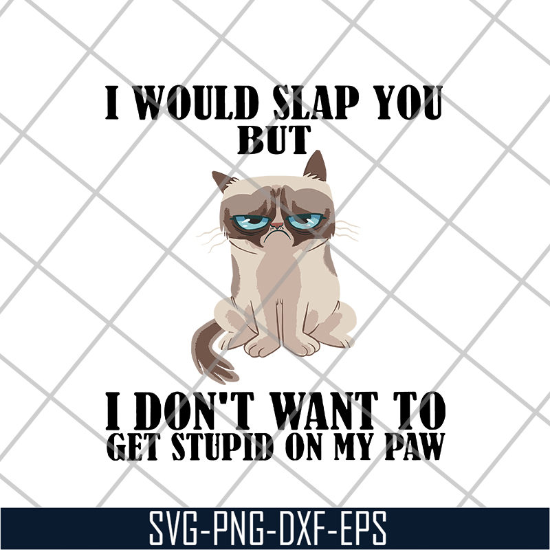 FN16062118-Cat I Would Slap You but i don't want to get stupid on my paw svg, png, dxf, eps digital file FN16062118.jpg