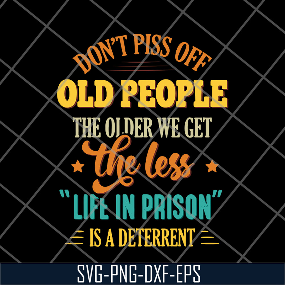 FN17062105-Don't piss off old people svg, png, dxf, eps digital file FN17062105.jpg