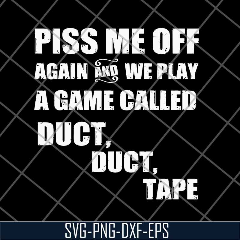 FN17062114-Piss me off again and we play svg, png, dxf, eps digital file FN17062114.jpg