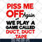 FN17062118-Piss me off again svg, png, dxf, eps digital file FN17062118.jpg
