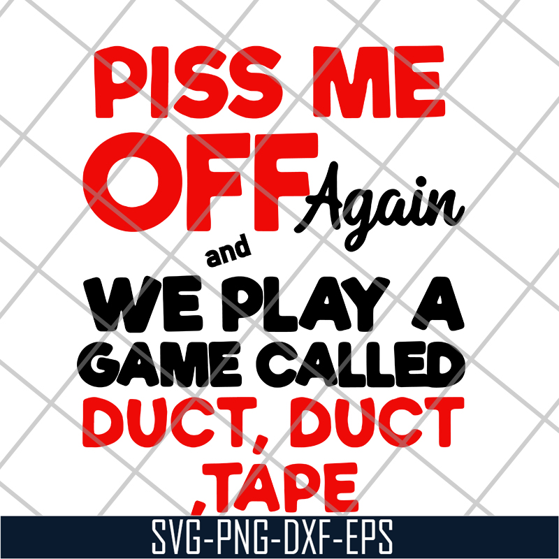 FN17062118-Piss me off again svg, png, dxf, eps digital file FN17062118.jpg