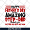 FTD21052106-Happy Father's Day To My Amazing Step Dad Thanks For Putting Up With My Mom svg, png, dxf, eps digital file FTD21052106.jpg