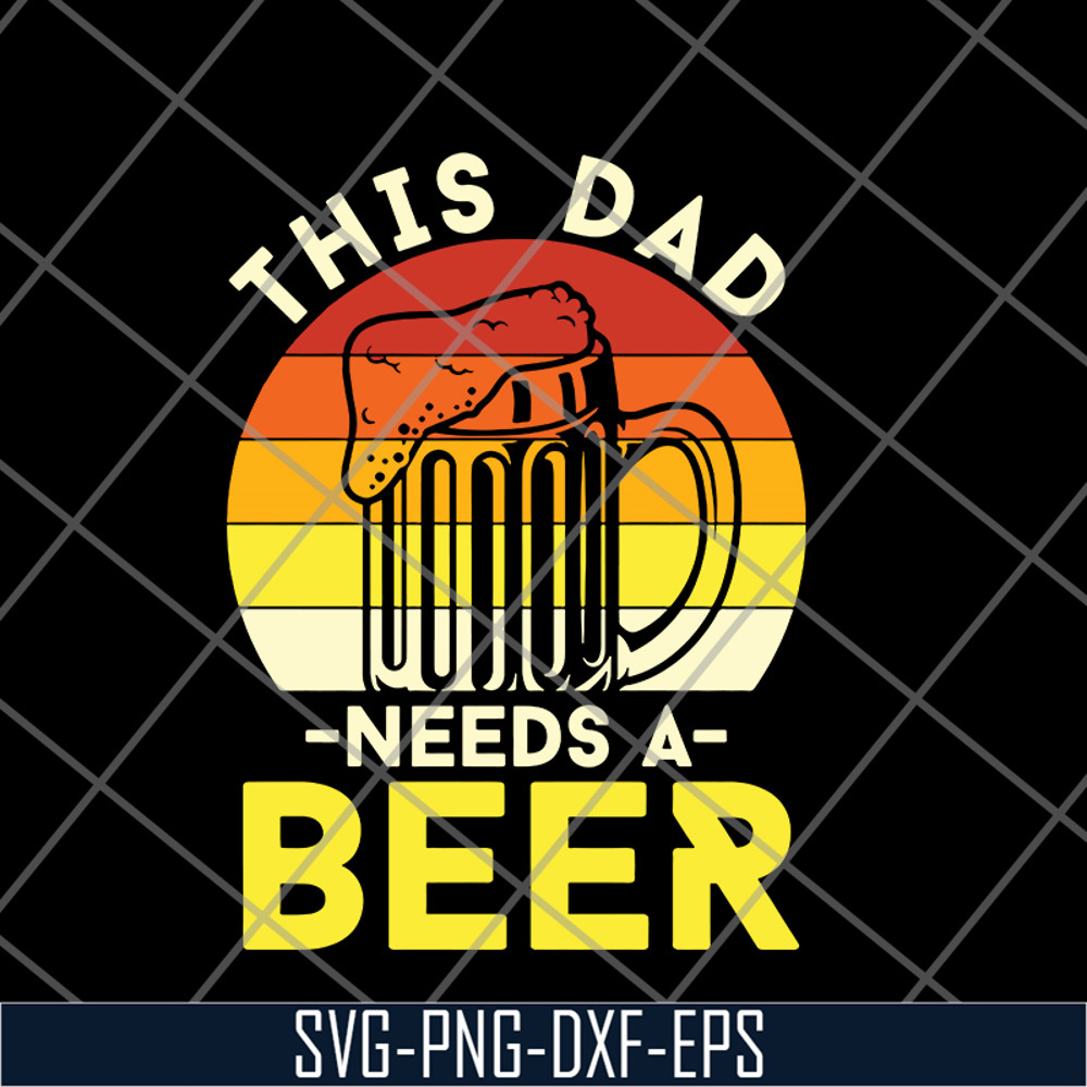 FTD21052117-this dad need a beer svg, png, dxf, eps digital file FTD21052117.jpg