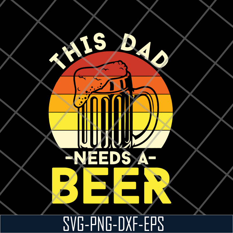 FTD21052117-this dad need a beer svg, png, dxf, eps digital file FTD21052117.jpg
