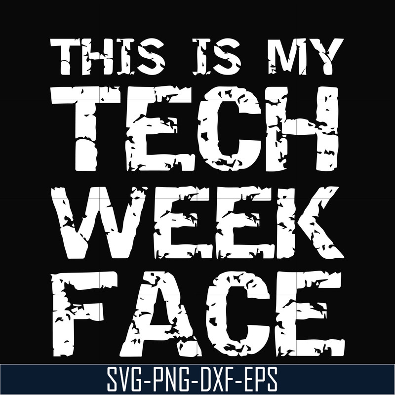 HLW0001-this is my tech week face svg, halloween svg, png, dxf, eps digital file HLW0001.jpg