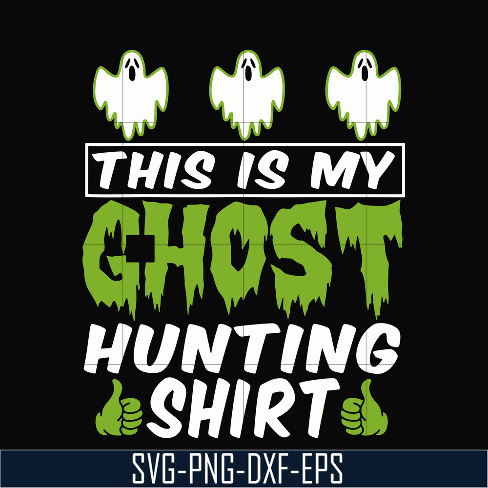 HLW0010-THIS IS MY GHOST HUNTING svg, halloween svg, png, dxf, eps digital file HLW0010.jpg