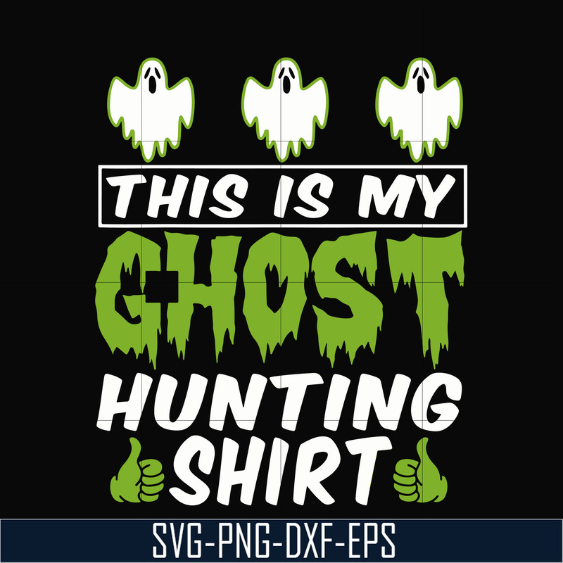 HLW0010-THIS IS MY GHOST HUNTING svg, halloween svg, png, dxf, eps digital file HLW0010.jpg