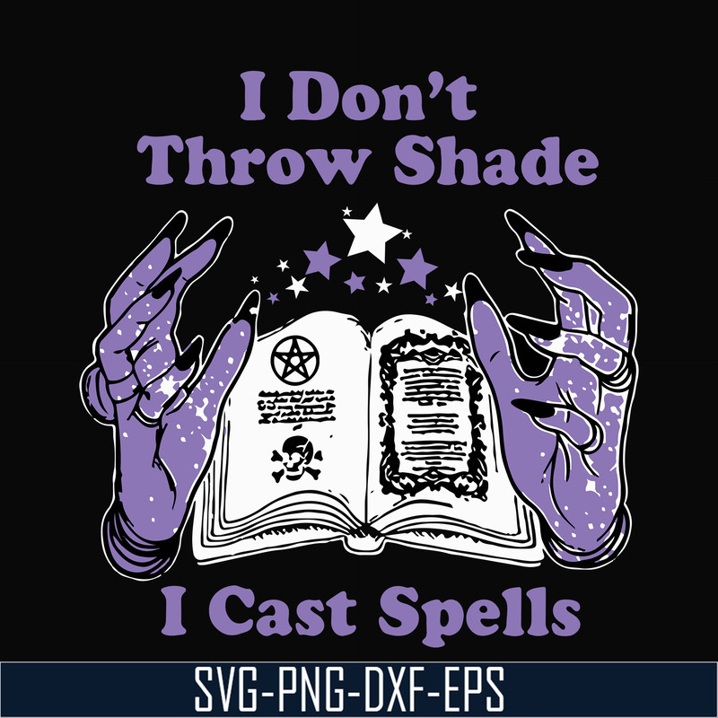 HLW0124-i dont throw shade i cast spells svg, png, dxf, eps digital file HLW0124.jpg
