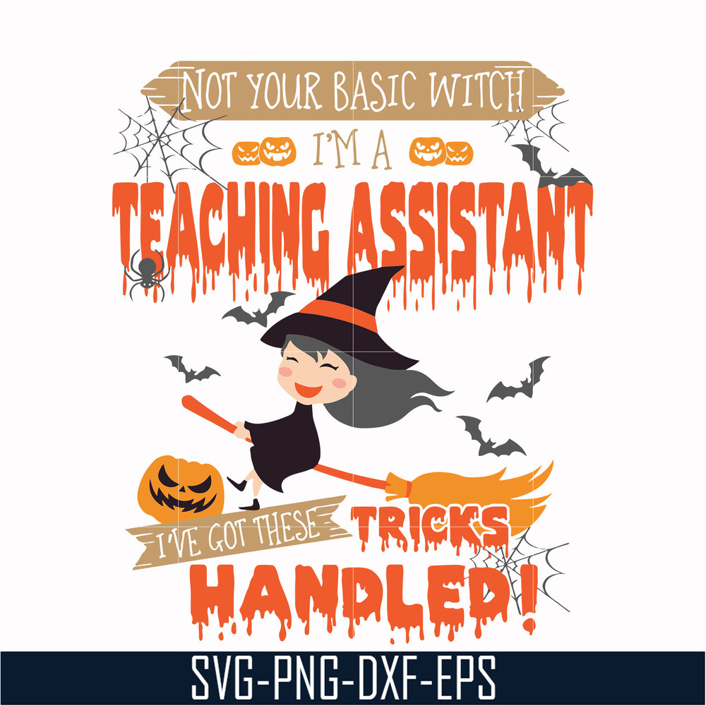 HLW20072014-Not your basic witch Im a teaching assistant svg, png, dxf, eps digital file HLW20072014.jpg
