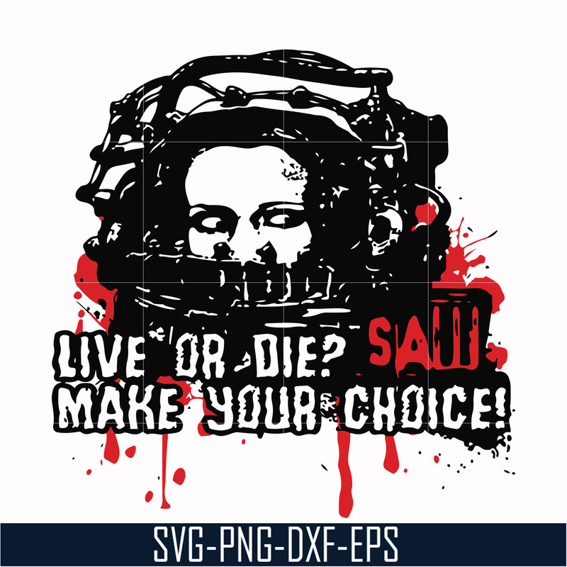 HLW2307208-Live or die make your choice svg, halloween svg, png, dxf, eps digital file HLW2307208.jpg