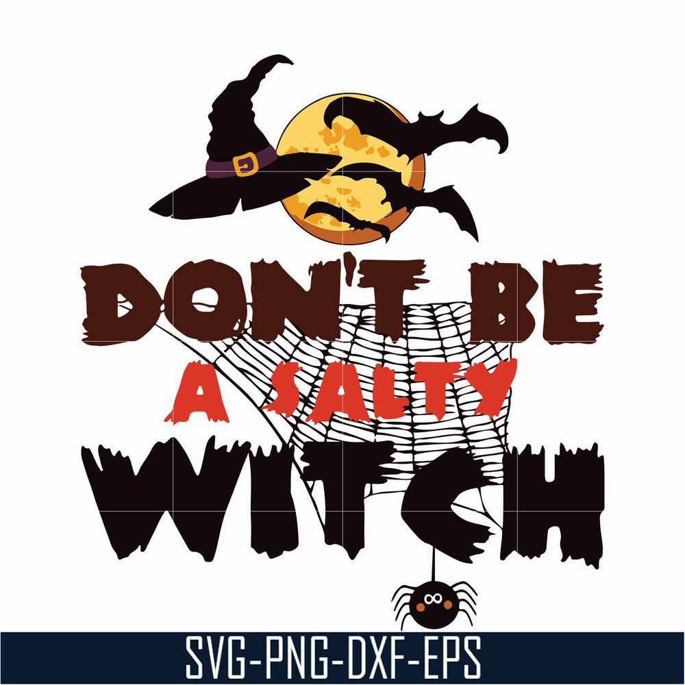 HLW24072015-Dont be a salty witch svg, halloween svg, png, dxf, eps digital file HLW24072015.jpg