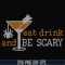 HLW24072017-Eat drink and be scary svg, halloween svg, png, dxf, eps digital file HLW24072017.jpg