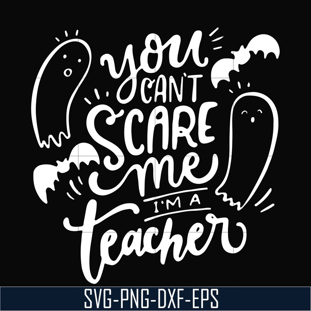 HLW25072012-You cant scare me im a teacher svg, halloween svg, png, dxf, eps digital file HLW25072012.jpg