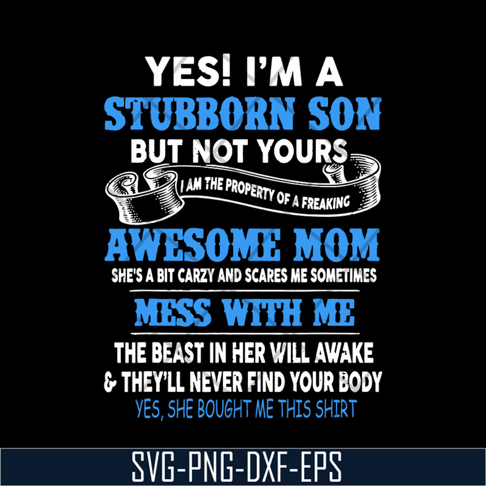 MTD03042114-Yes I'm A Stubborn son svg, Mother's day svg, eps, png, dxf digital file MTD03042114.jpg