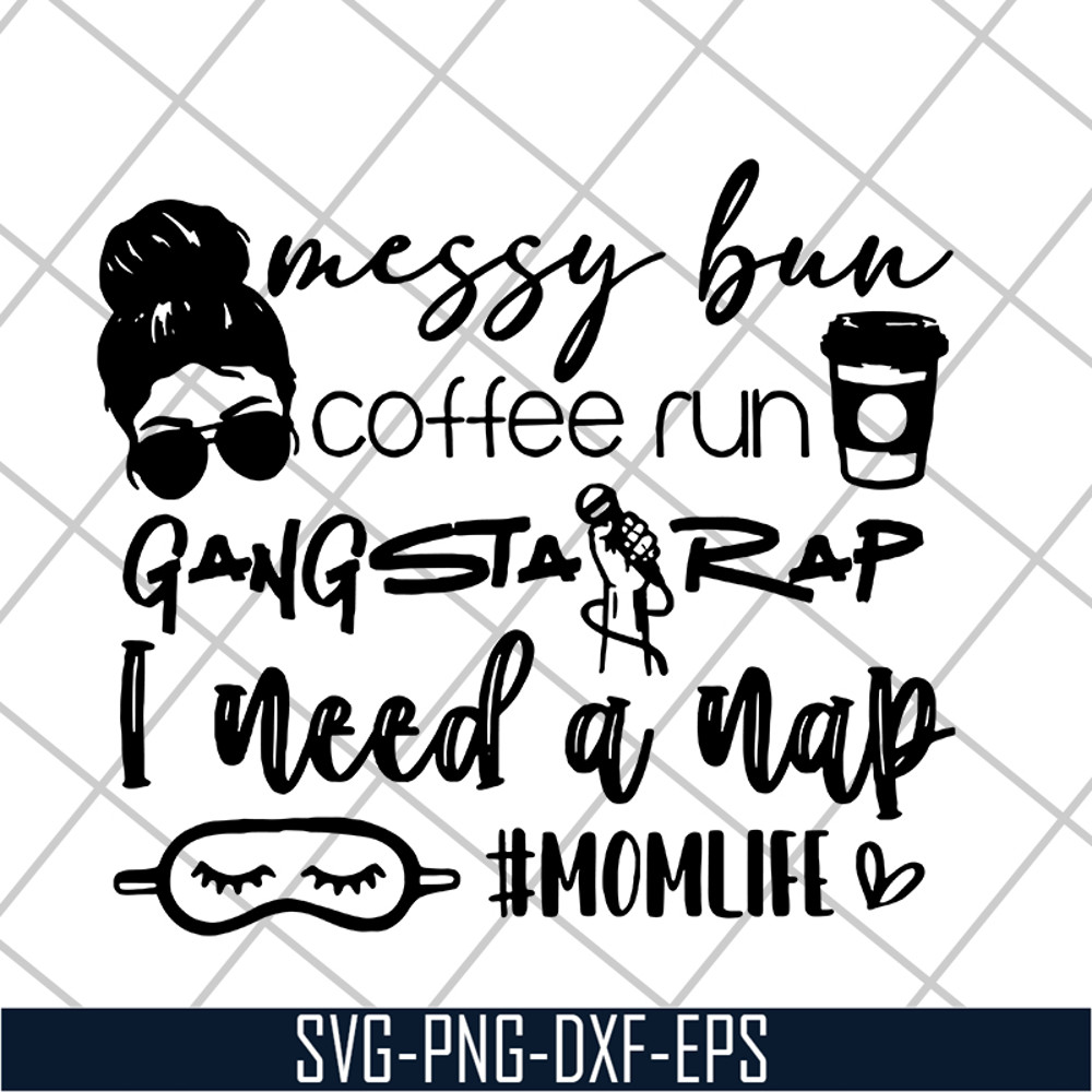 MTD03042126-Messy bun coffee run gangsta rap svg, Mother's day svg, eps, png, dxf digital file MTD03042126.jpg