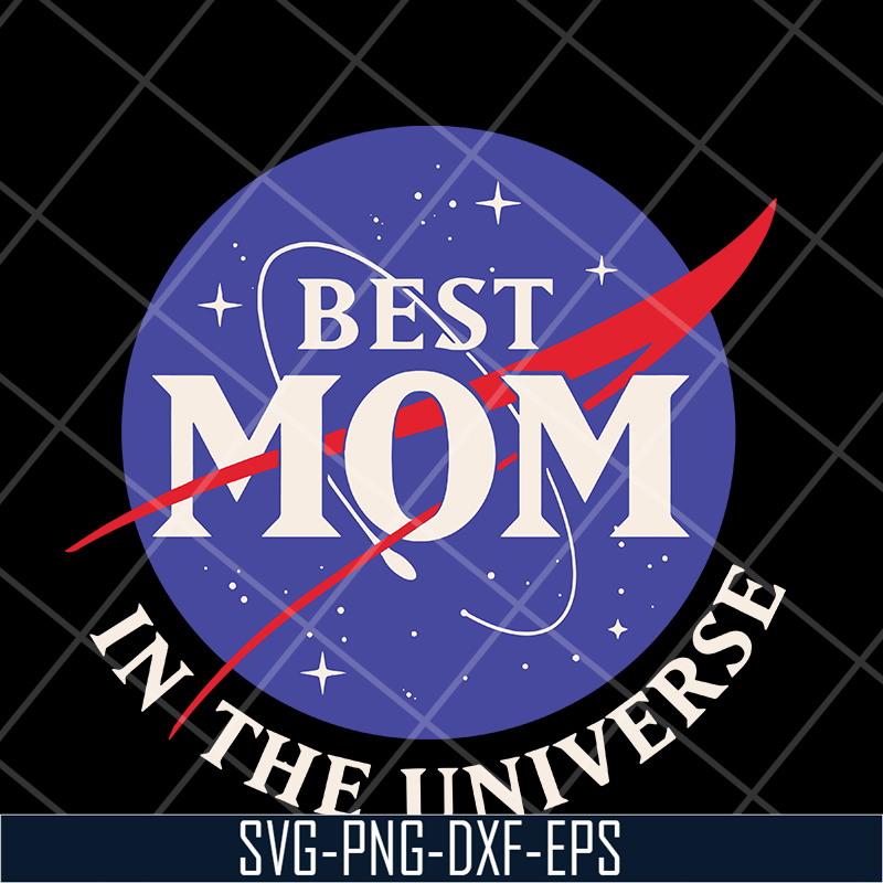 MTD04042108-Best mom in the universe svg, Mother's day svg, eps, png, dxf digital file MTD04042108.jpg