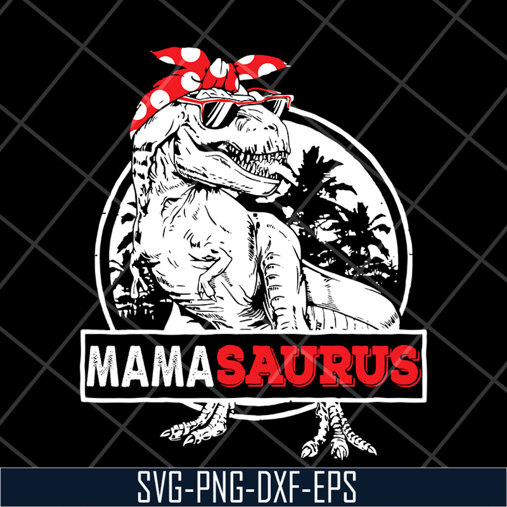 MTD04042116-Mamasaurus svg, Mother's day svg, eps, png, dxf digital file MTD04042116.jpg