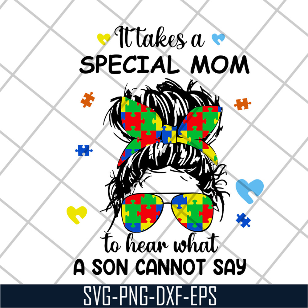 MTD04042118-It takes a special mom to hear what a child cannot say svg, Mother's day svg, eps, png, dxf digital file MTD04042118.jpg
