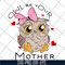 MTD04042122-Owl be your mother svg, Mother's day svg, eps, png, dxf digital file MTD04042122.jpg